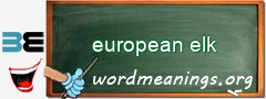 WordMeaning blackboard for european elk